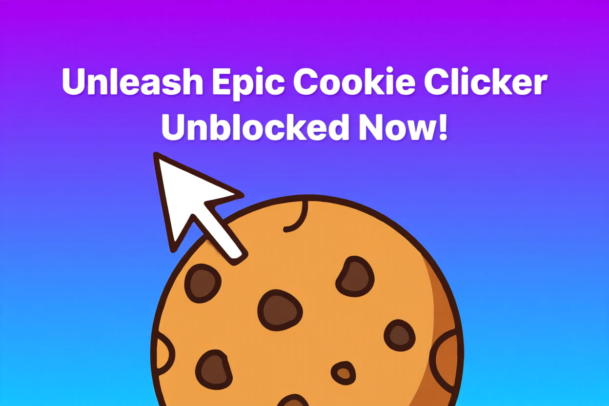 Unleash Epic Cookie Clicker Unblocked Now!